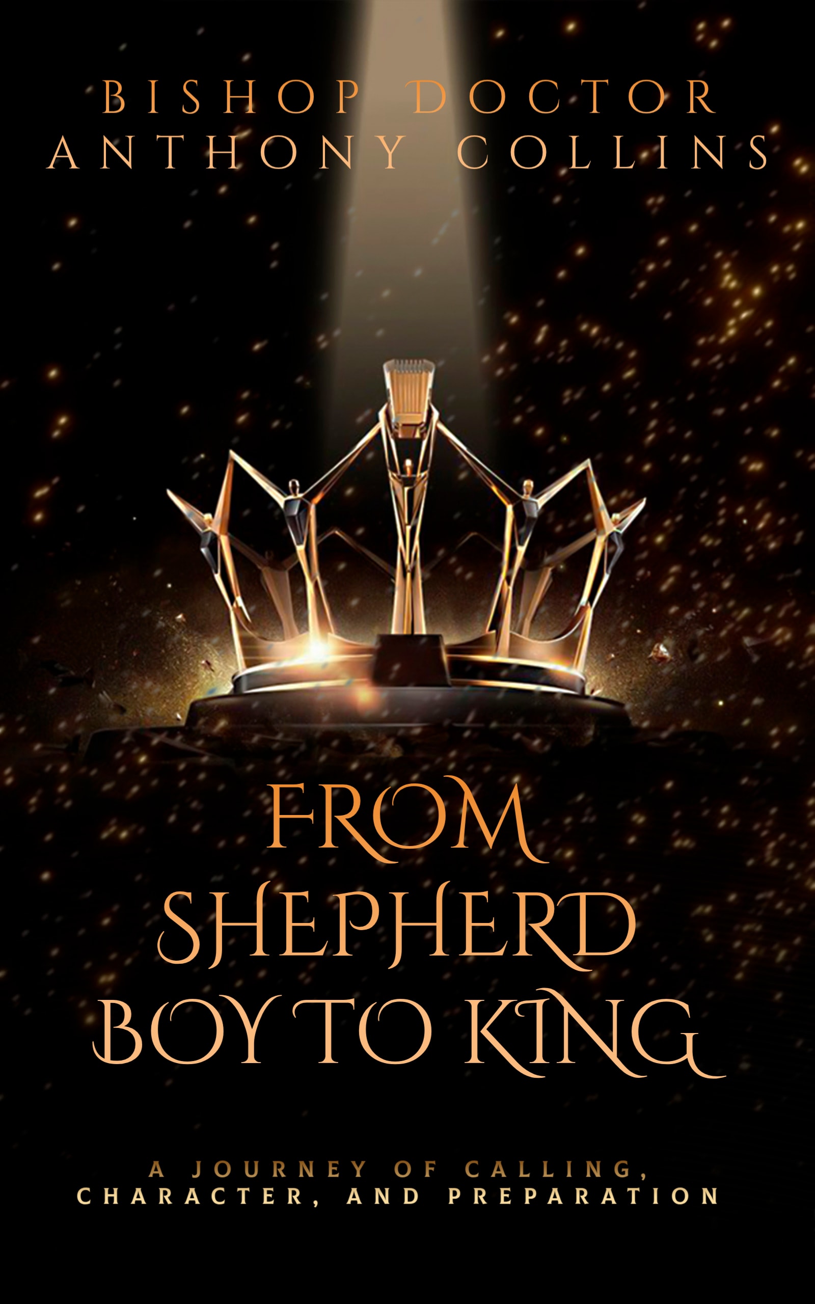 From Shepherd Boy to King — a book by Bishop Doctor Anthony Collins